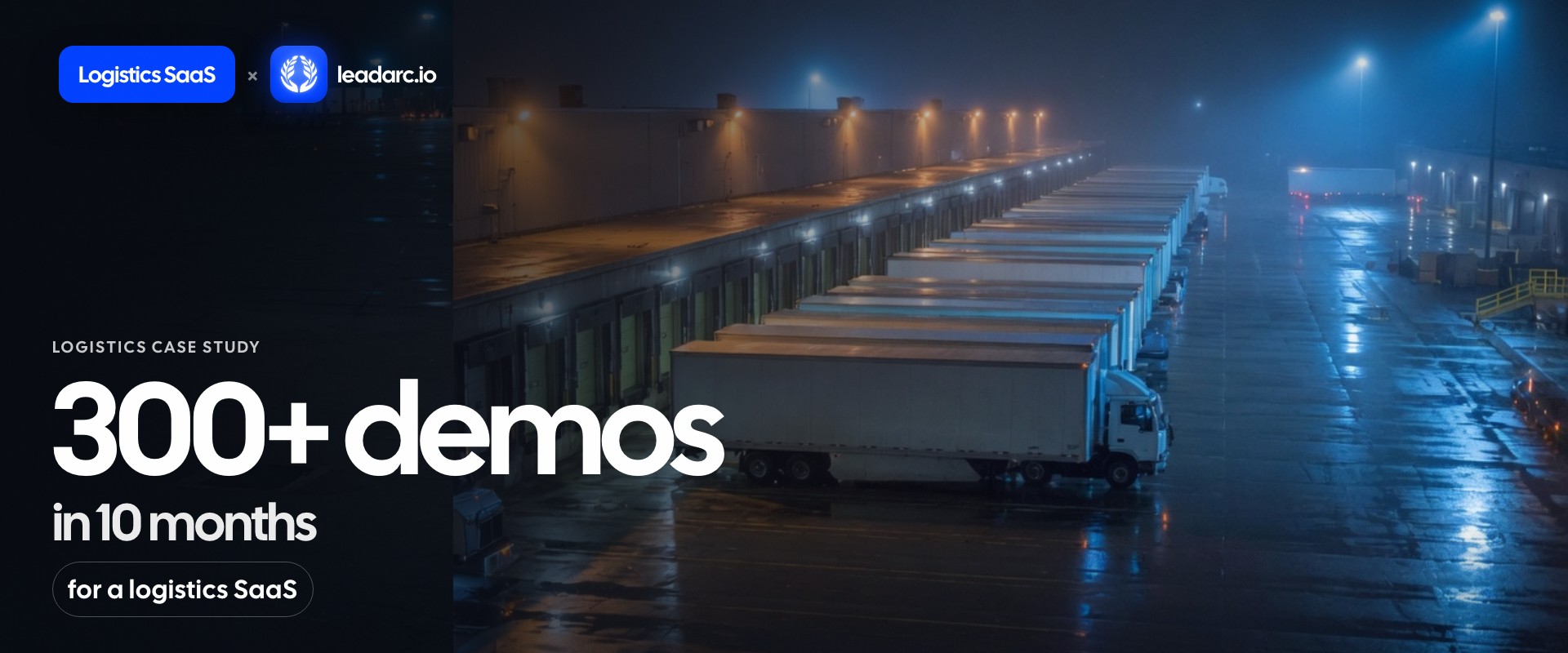 300+ demos in 10 months for a logistics SaaS